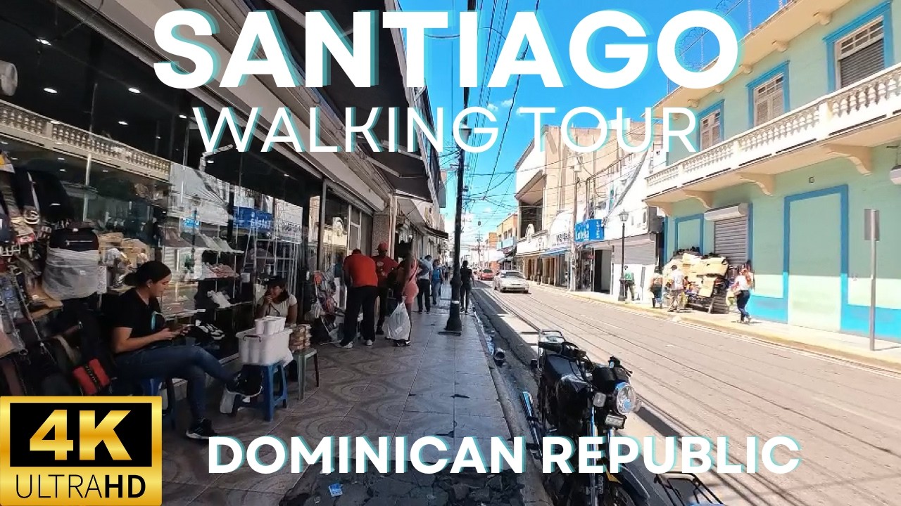 Santiago, Dominican Republic Walking Tour | Immersive Video In 4K