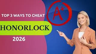 TOP 3 WAYS TO CHEAT HONORLOCK EXAM IN 2026