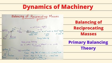Balancing of Reciprocating Masses | Partial Primary  Balancing | Theory | DOM | KTU  |S6 MECHANICAL|