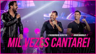 Video thumbnail of "MIL VEZES CANTAREI | Eduardo Costa feat. Edy Britto e Samuel  (Clipe Oficial) #ForaDaLei"