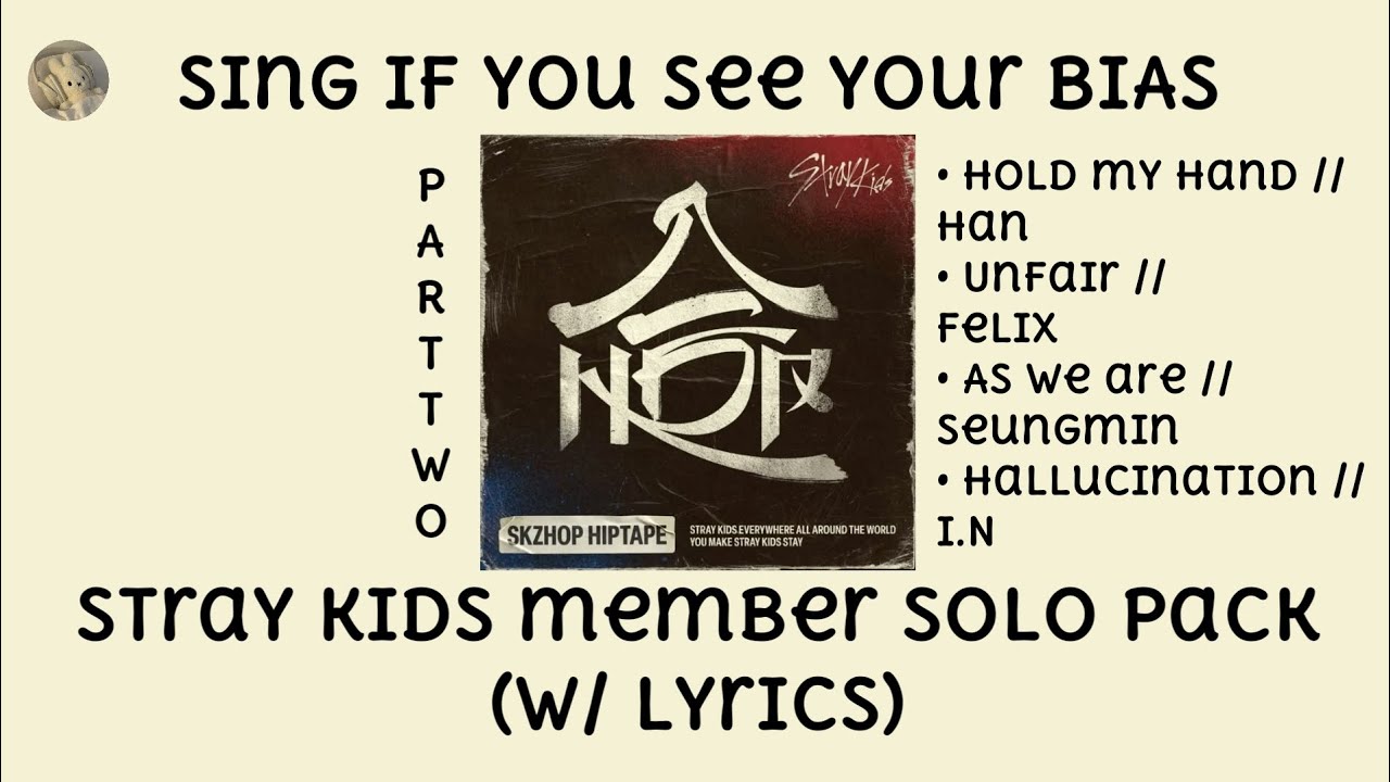 𝗦𝗶𝗻𝗴 𝗶𝗳 𝘆𝗼𝘂 𝘀𝗲𝗲 𝘆𝗼𝘂𝗿 𝗕𝗜𝗔𝗦 ⎪ 𝙎𝙩𝙧𝙖𝙮 𝙆𝙞𝙙𝙨 𝙈𝙚𝙢𝙗𝙚𝙧 𝙎𝙤𝙡𝙤 𝙋𝙖𝙘𝙠 𝙋𝙖𝙧𝙩 𝙏𝙬𝙤 (𝘙𝘦𝘲𝘶𝘦𝘴𝘵𝘦𝘥) [w/ lyrics]