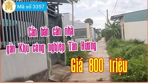 Bán gấp nhà gần Khu công nghiệp Tân Hương, Giá 800 triệu - MS 3357