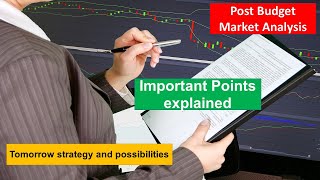 Post Budget Market Analysis and tomorrow strategy and possibilities | Important Points explained