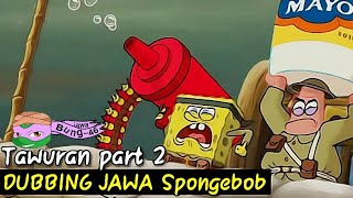DUBBING JAWA Spongebob Squarepants (tawuran part 2)
