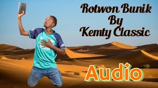 Kemty Classic Rotwon Bunik Official Audiokalenjin Latest Song