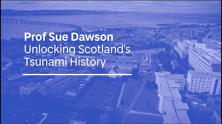 Prof Sue Dawson | Unlocking Scotlands Tsunami Hist...