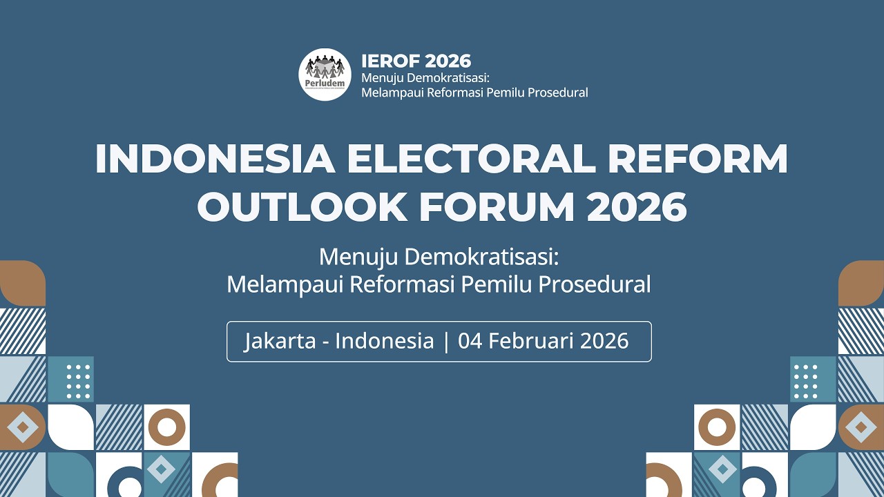 Sesi 1 - Indonesia Electoral Reform Outlook Forum 2026