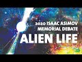 2020 Isaac Asimov Memorial Debate: Alien Life