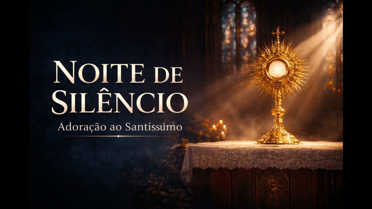 Noite de Silêncio no Santíssimo | Adoração Católica Profunda (Oração)