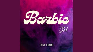 Barbie Girl (Trap Remix)