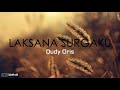 Dudy Oris - Laksana Surgaku Video Lirik