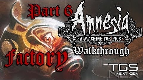 Amnesia: A Machine For Pigs - Walkthrough Part 6 - The Factory