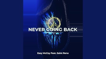 Never Going Back (feat. Saint Rene)