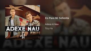 Adexe & Nau - Es Para Mi Señorita ( Oficial) Resimi