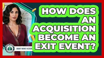 How Does an Acquisition Become an Exit Event?