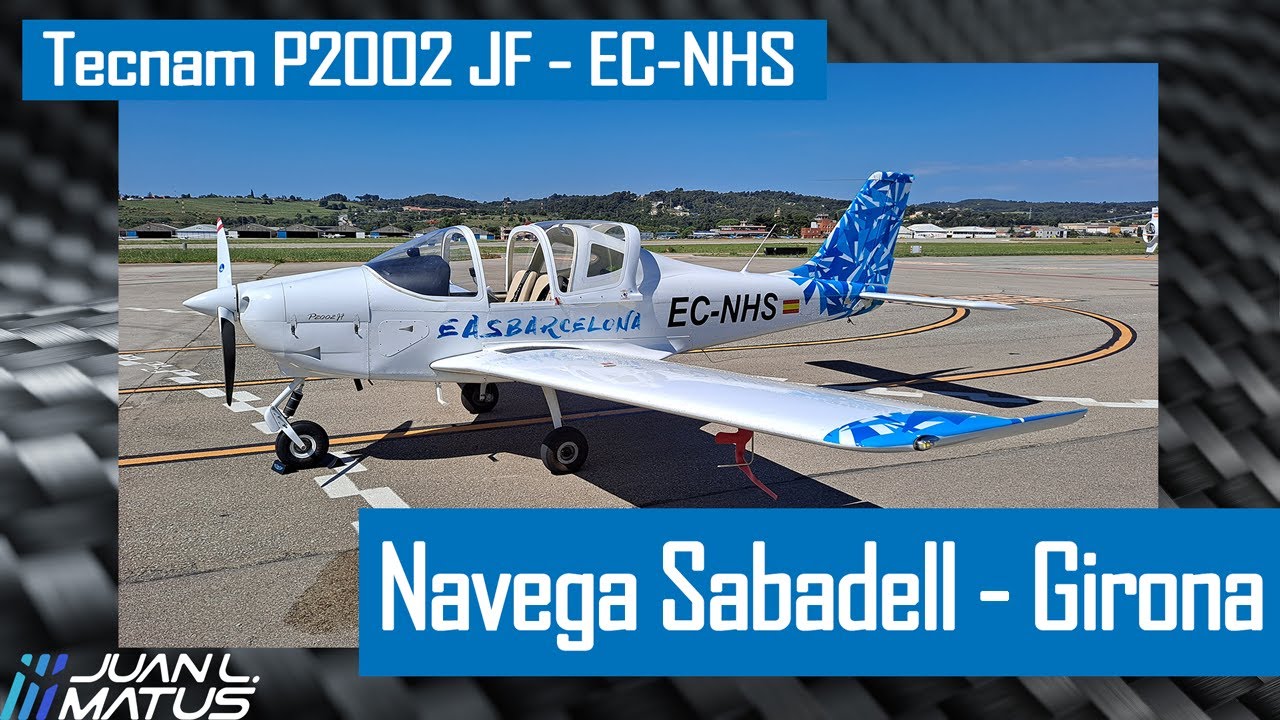 😎 PRIMERA Navegación (Con Radio) 🛫 - Tecnam P2002JF EC-NHS - Sabadell / Girona  - Juanlmatus.com