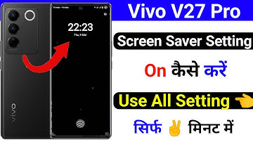 vivo v27 pro screen saver setting on kaise kare | how to turn on screen saver setting vivo v27 pro