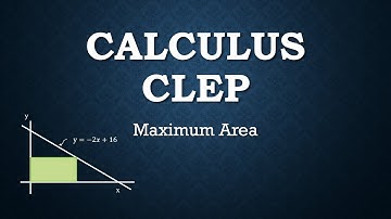 CLEP Calculus | Maximize Area