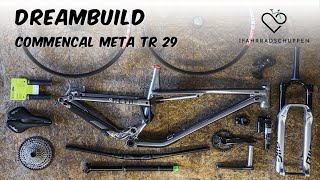 DREAMBUILD | My new Bike Commencal Meta TR 29