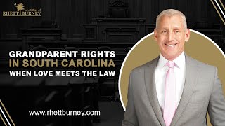 Grandparent Rights in South Carolina – When Love Meets the Law