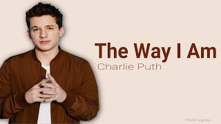 Charlie Puth - The Way I Am Lyrics