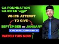 Which Attempt To Give❓SEPTEMBER OR JANUARY | CA Foundation | CA Inter | CAwithVaibhav