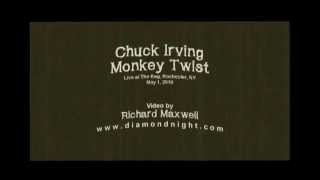 Chuck Irving - Monkey Twist / Video by Richard Maxwell