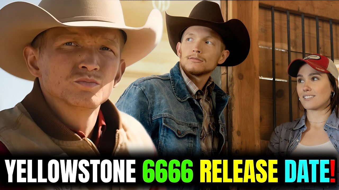Yellowstone 6666 Release Date & Everything We Know YouTube