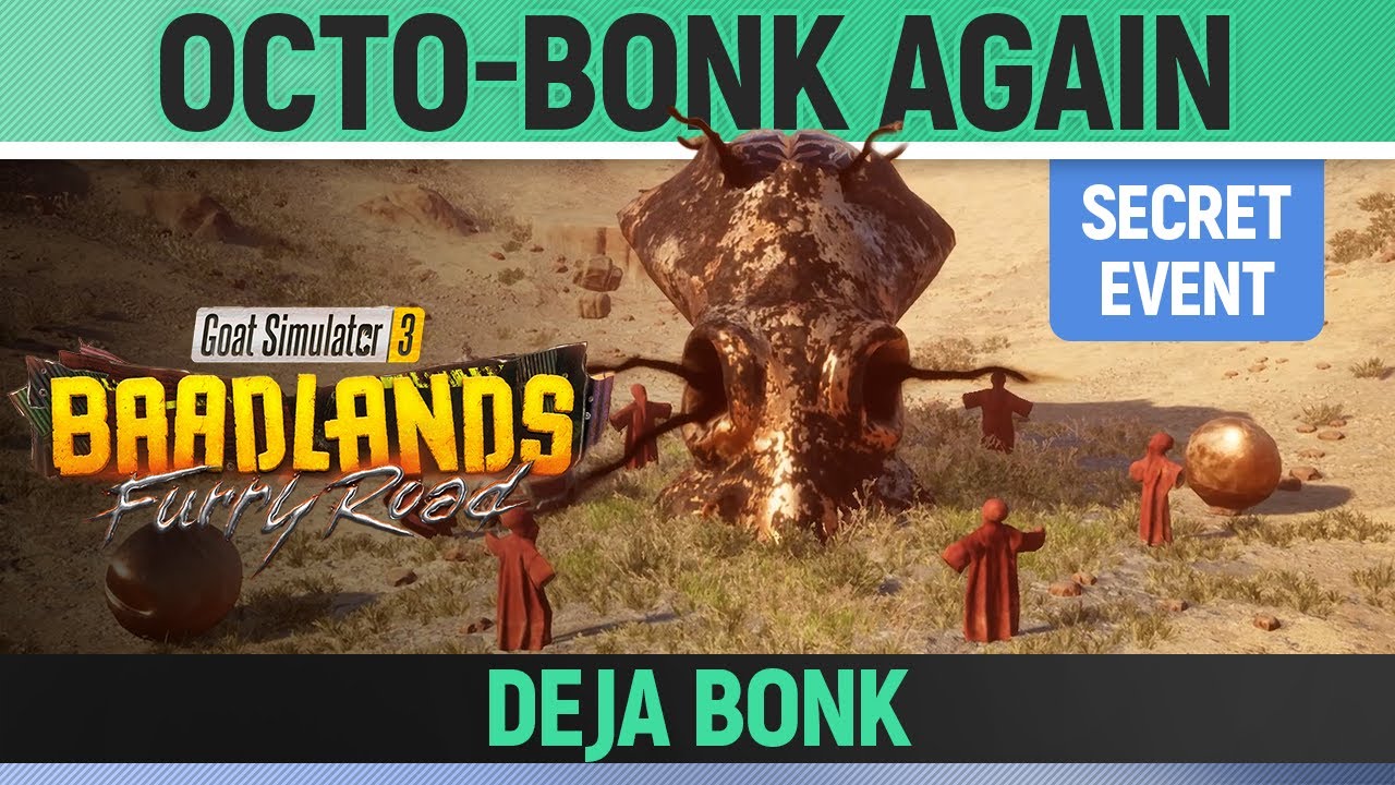 Goat Simulator 3: Baadlands Furry Road - Secret Event - Octo-bonk