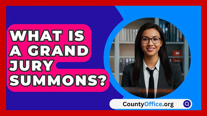 What Is A Grand Jury Summons? - CountyOffice.org