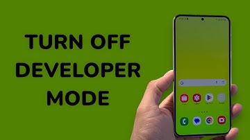 How To Turn Off Developer Mode On Android