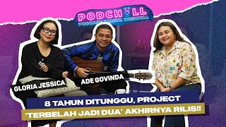 Podchill With Ade Govinda & Gloria: Kisah di Balik Project ‘Terbelah Jadi Dua’ yang Tertunda 8 Tahun