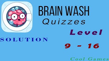 Brain Wash | Quizzes Level 9 10 11 12 13 14 15 16 Solution Walkthrough