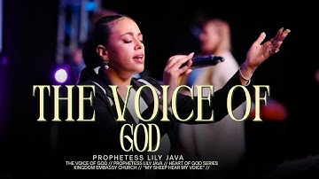 THE VOICE OF GOD // PROPHETESS LILY JAVA