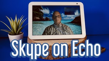 Echo Show 8 and Skype - How to set up and use
