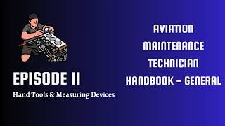 FAA AMT-G: Hand Tools & Measuring Devices (Chapter 11)