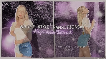 Warpy style transitions on Alightmotion Tutorial (pt.1) | •hanin alight presets•