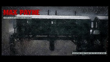 Max Payne Part III: A Bit Closer To Heaven Chapter One