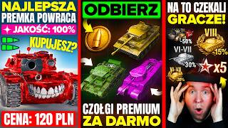 ODBIERZ CZOŁGI PREMIUM za DARMO! POWRÓT OP PREMKI! NA TO ...