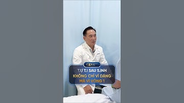 Tự Ti Sau Sinh Không Chỉ Vì Dáng Mà Còn Vòng 1 #nângngực #hutmobung  #dr_đại #bstrinhquangdai