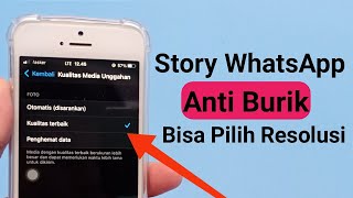 Cara Bikin Story WhatsApp Jernih Anti Patah-patah | Trik Story WhatsApp iPhone & Android