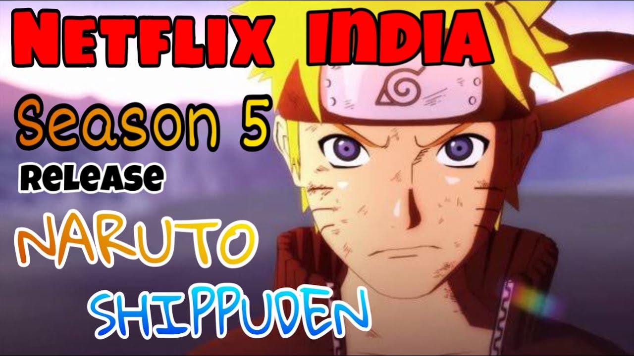 Naruto: Shippuden finally starts streaming on Netflix in India but