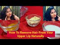 How To Remove| Hair From Your Upper Lip With Natural Remedis|घर बैठे अनचाहे बाल निकले बहुत आसानी से|
