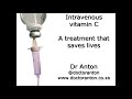 Intravenous vitamin C as lifesaving therapy_Dr Anton