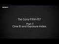 PXW-FS7 Official Tutorial Video #7 “Cine EI and Exposure Index"| Sony Professional