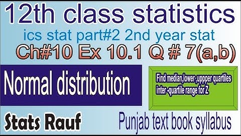 q7a ex10.1 ch10 12th statistics 2nd year stats ics statistics part2 normal distribution stats rauf
