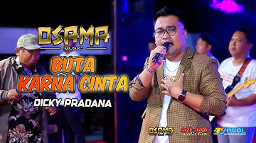 BLIND BECAUSE OF LOVE - DICKY PRADANA - OSAMA MUSIK - ANIJAYA AUDIO LIVE - NOVAL PRODUCTION
