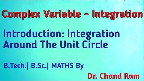 Introduction on Integration Around The Unit Circle