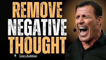 "HOW TO BE HAPPY AND REMOVE NEGATIVE THOUGHTS IN ANY SITUATION || Tony Robbins ||