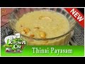 Thinai Payasam - Ungal Kitchen Engal Chef